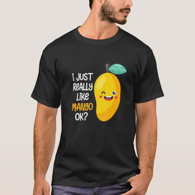 I Just Really Like Mango  Ok Fruit Summer Mango   T-Shirt (Front)