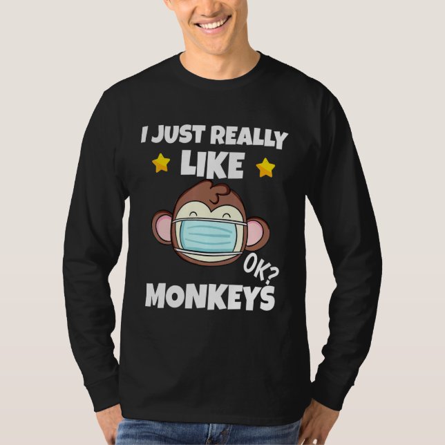 I Just Really Like Monkeys Monkey Wearing A Face M T-Shirt (Front)