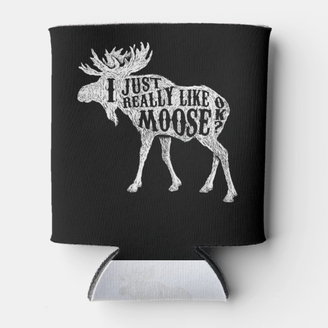 I Just Really Like Moose OK Can Cooler (Front)