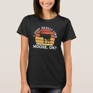 I Just Really Like Moose Ok Elk  Antler T-Shirt