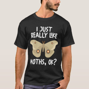 I Just Really Like Moths Ok T-Shirt