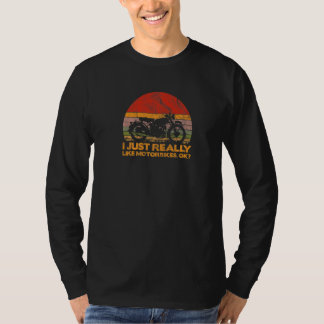 I Just Really Like Motorbikes Ok T-Shirt