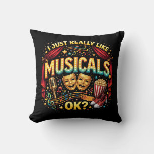 I Just Really Like Musicals, OK? Throw Pillow