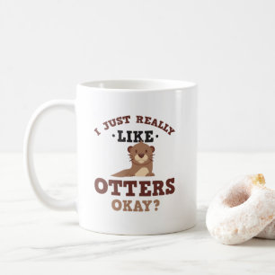 I Just Really Like Otters Funny Quote Mug