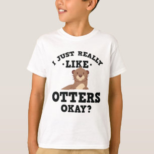 I Just Really Like Otters Funny Quote T-Shirt