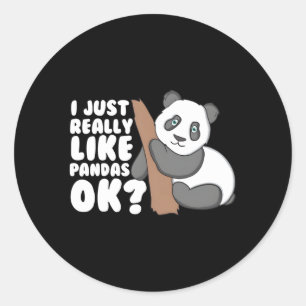 I Just Really Like Pandas Ok Panda Classic Round Sticker