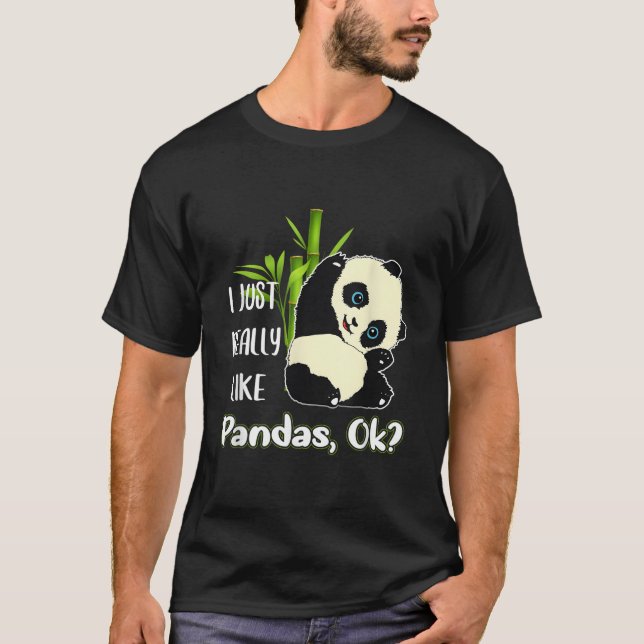 I Just Really Like Pandas Ok Pandas T-Shirt (Front)