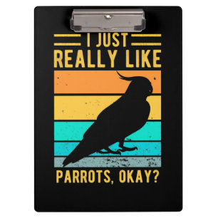 I Just Really Like Parrots Clipboard