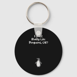 I Just Really Like Penguins Funny Quote  Keychain