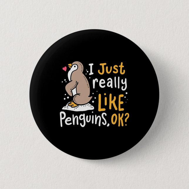 I Just Really Like Penguins Ok 2 Inch Round Button (Front)