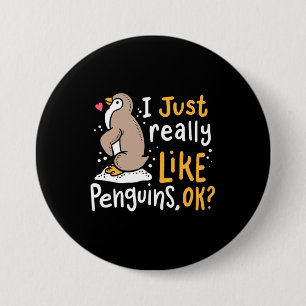 I Just Really Like Penguins Ok 3 Inch Round Button