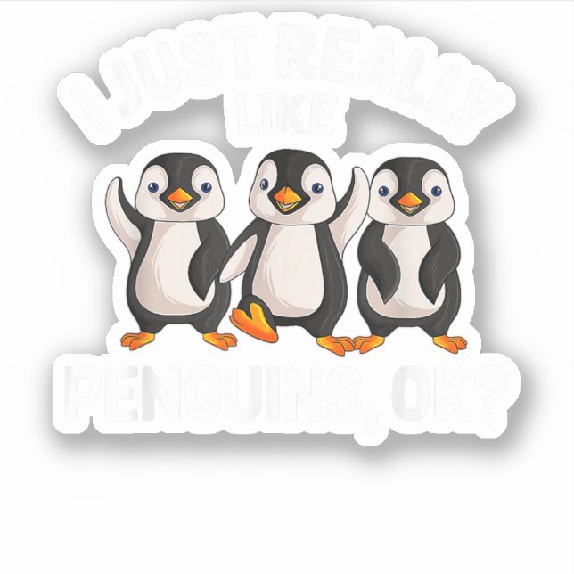 I Just Really Like Penguins OK Funny Penguin Lover (Front)