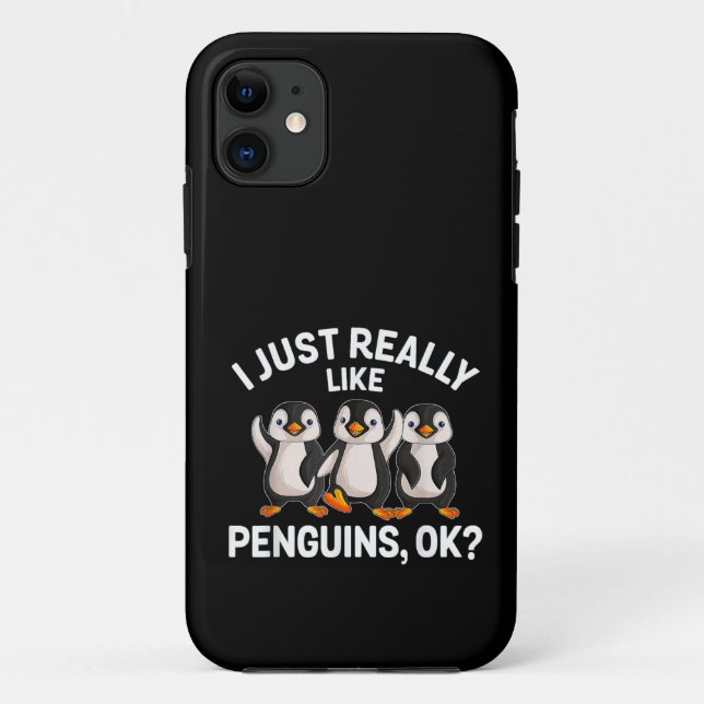 I Just Really Like Penguins OK Funny Penguin Lover Case-Mate iPhone Case (Back)