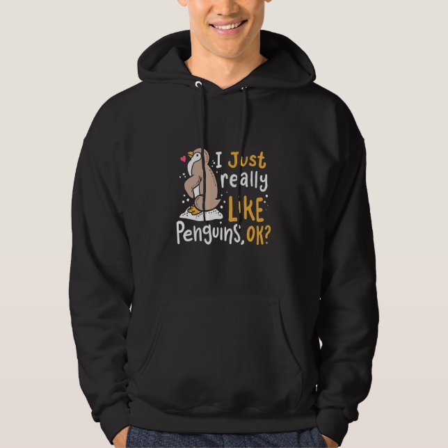 I Just Really Like Penguins Ok Hoodie (Front)