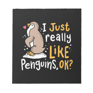 I Just Really Like Penguins Ok Notepad
