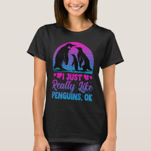 I Just Really Like Penguins OK Penguin T-Shirt