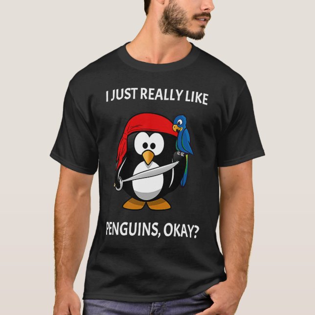 I Just Really Like Penguins Okay Pirate Penguin T-Shirt (Front)