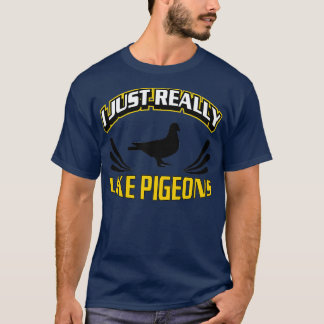 I Just Really Like Pigeons Ok Pigeon Racing 4 T-Shirt