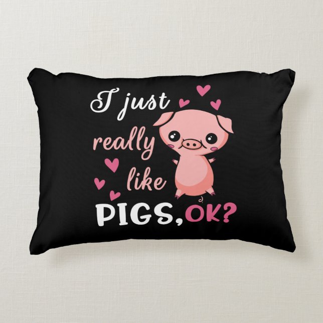 I Just Really Like Pigs Cute Farm Animal Pork Accent Pillow (Front)