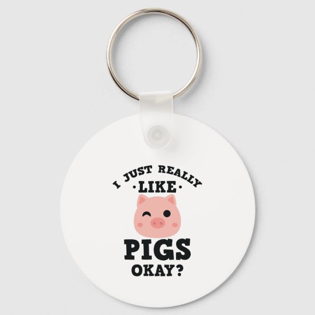 I Just Really Like Pigs Funny Farm Animal Lover Keychain (Front)