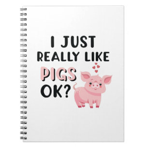 I Just Really Like Pigs OK? Notebook