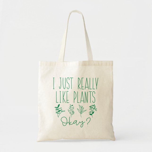 I Just Really Like Plants Okay Tote Bag (Front)