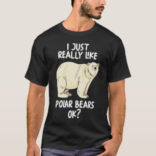 I Just Really Like Polar Bears Ok T-Shirt