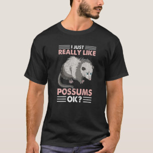 I Just Really Like Possums Opossum Lovers Possum G T-Shirt