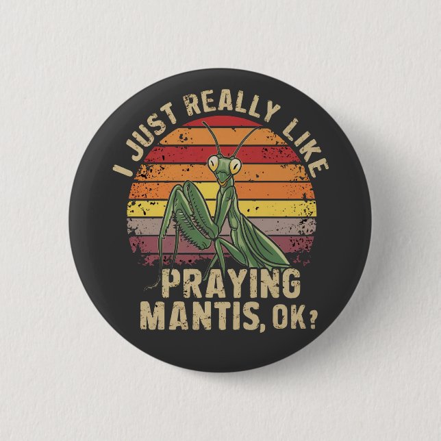 I Just Really Like Praying Mantis Ok Insect Retro 2 Inch Round Button (Front)