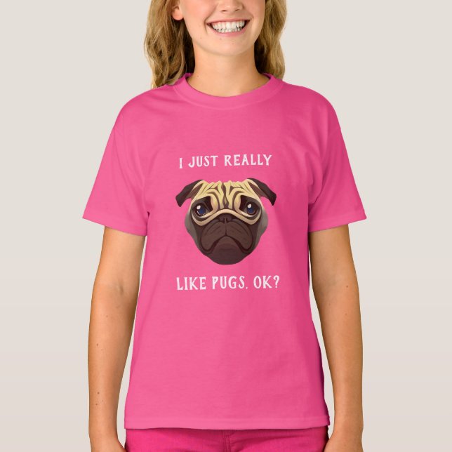 I Just Really Like Pugs T-Shirt (Front)