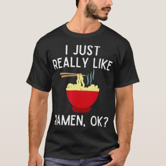 I Just Really Like Ramen Ok Funny Ramen Lover Gif T-Shirt