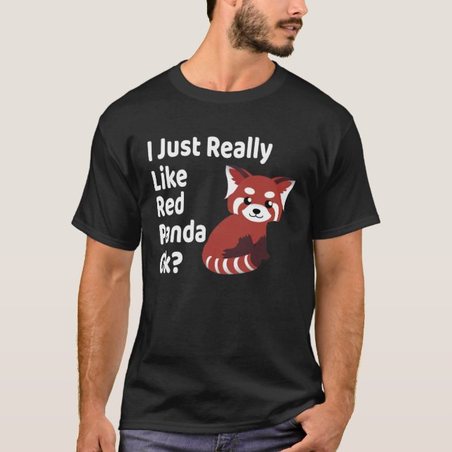 I Just Really Like Red Panda Ok  Red Panda T-Shirt (Front)