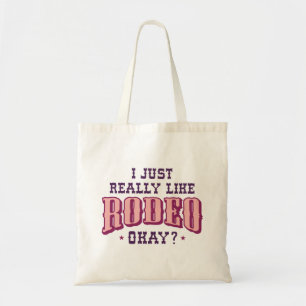 I Just Really Like Rodeo Okay Tote Bag