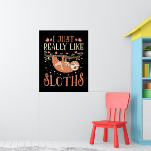 I Just Really Like Sloths Mom Baby Sloth Lover   Poster