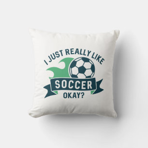 I Just Really Like Soccer Okay Throw Pillow