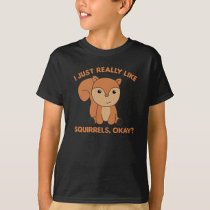 I Just Really Like Squirrels Funny Squirrel T-Shirt