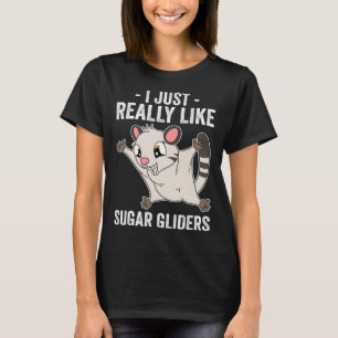 I Just Really Like Sugar Gliders T-Shirt