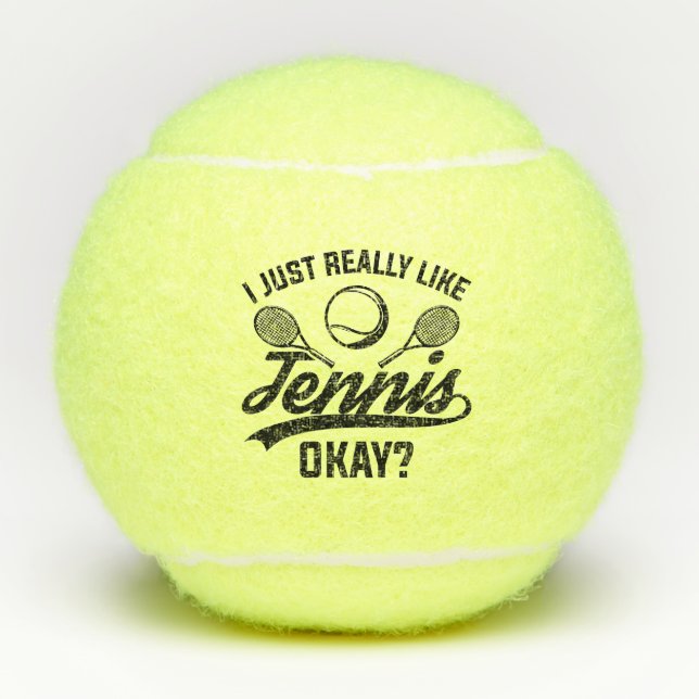 I Just Really Like Tennis Okay Balls (Front)