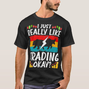 I Just Really Like Trading 1 T-Shirt