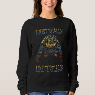 I Just Really Like Turtles,Ok Aquarium Sea Turtle Sweatshirt
