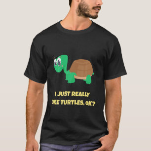 I Just Really Like Turtles, OK Turtle Lover Pajama T-Shirt