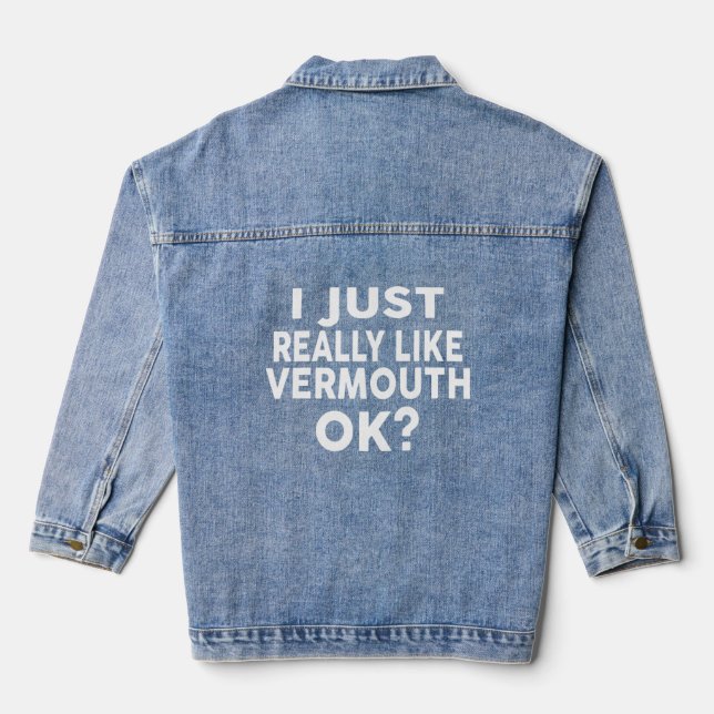 I Just Really Like Vermouth Ok Design Funny Bar  Denim Jacket (Back)
