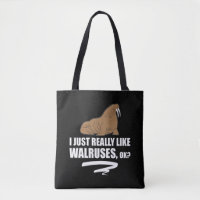 I Just Really Like Walruses OK - Funny Walrus