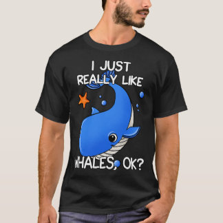 I Just Really Like Whales T-Shirt