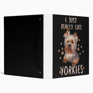 I Just Really Like Yorkies Binder