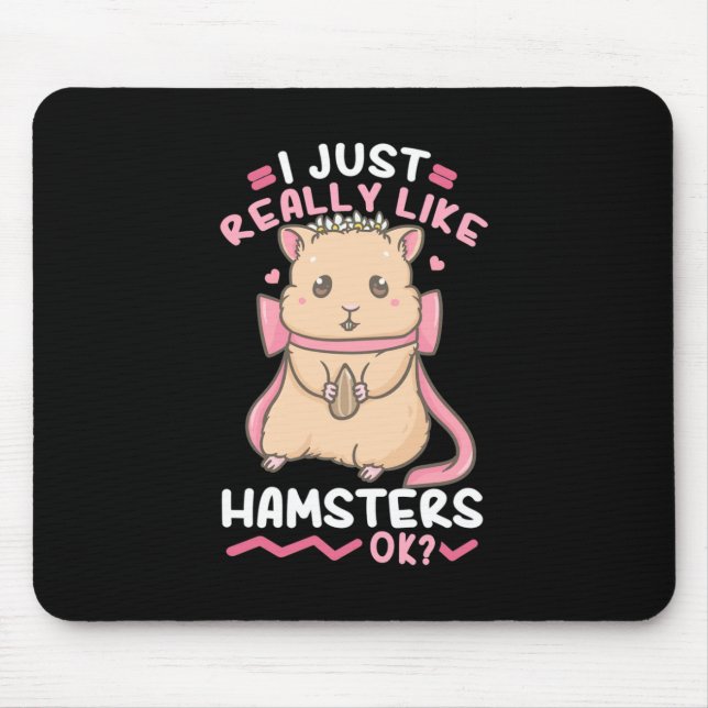 I Just Really Likes Hamsters Mouse Pad (Front)