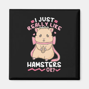 I Just Really Likes Hamsters Ok Magnet