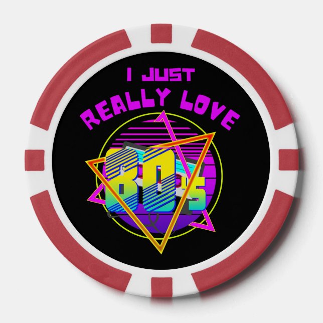 I JUST REALLY LOVE 80s Poker Chips (Front)