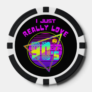 I JUST REALLY LOVE 90s Poker Chips
