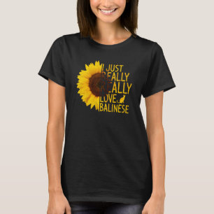 I Just Really Love Balinese Women Men Feline Sunf T-Shirt